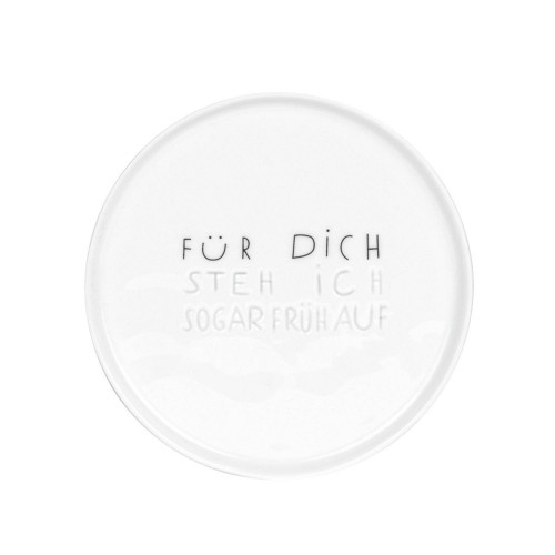 Teller klein Für dich stehe ich sogar früh auf 11cm Porzellan Dining Breackfast von Räder Design 11cm